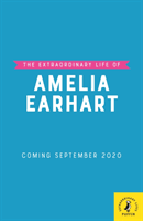 Extraordinary Life of Amelia Earhart (Kanani Dr Sheila)(Paperback / softback)