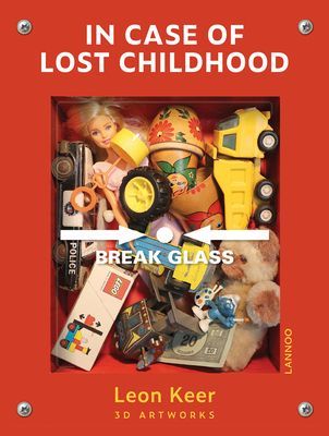 In Case of Lost Childhood - Leon Keer 3D Artworks (Keer Leon)(Pevná vazba)