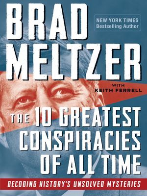 The 10 Greatest Conspiracies of All Time: Decoding History's Unsolved Mysteries (Meltzer Brad)(Paperback)