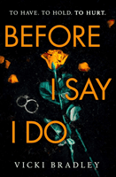 Before I Say I Do - A twisty psychological thriller that will grip you from start to finish (Bradley Vicki)(Paperback / softback)