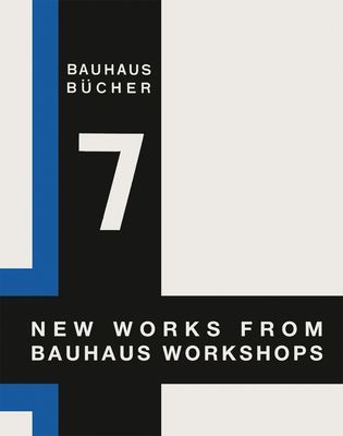 New Works from Bauhaus Workshops: Bauhausbucher 7, 1925 (Gropius Walter)(Pevná vazba)