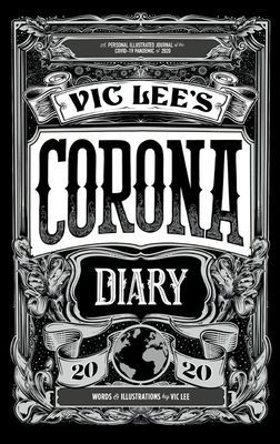 Vic Lee's Corona Diary 2020 - A personal illustrated journal of the COVID-19 pandemic of 2020 (Lee Vic)(Pevná vazba)