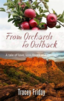 From Orchards to Outback - Maggie Dares to Follow Her Dream-but Will Her Dream be the Death of Her?or Will Love Triumph? (Friday Tracey)(Paperback / softback)