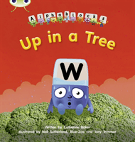 Bug Club Phonics Alphablocks Set 13 Up in a Tree (Baker Catherine)(Paperback / softback)