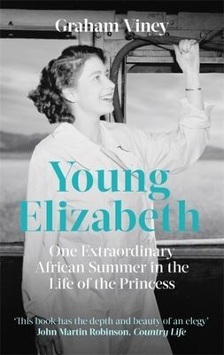 Young Elizabeth - One Extraordinary African Summer in the Life of the Princess (Viney Graham)(Paperback / softback)