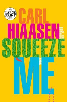Squeeze Me (Hiaasen Carl)(Paperback)