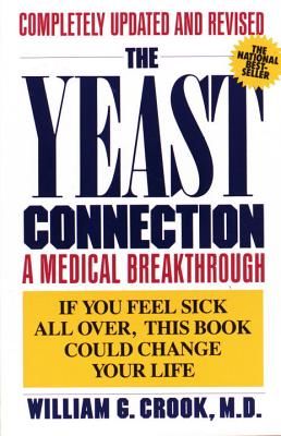 The Yeast Connection: A Medical Breakthrough (Crook William G.)(Paperback)