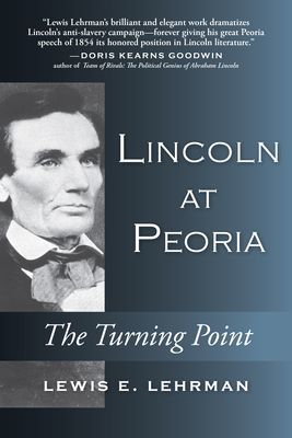 Lincoln at Peoria - The Turning Point (Lehrman Lewis)(Paperback / softback)
