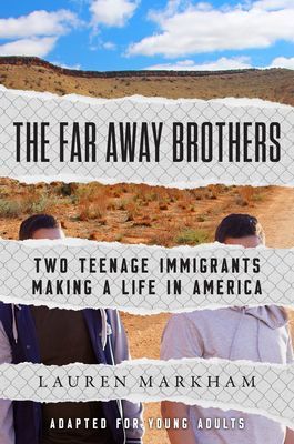Far Away Brothers (Adapted for Young Adults) - Two Teenage Immigrants Making a Life in America (Markham Lauren)(Paperback)
