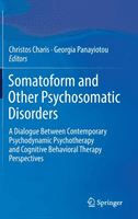 Somatoform and Other Psychosomatic Disorders - A Dialogue Between Contemporary Psychodynamic Psychotherapy and Cognitive Behavioral Therapy Perspectives(Pevná vazba)
