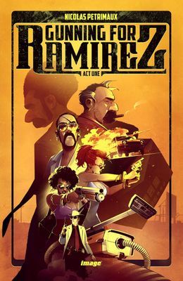 Gunning for Ramirez, Volume 1 (Petrimaux Nicolas)(Paperback)