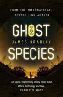 Ghost Species - The environmental thriller longlisted for the BSFA Best Novel Award (Bradley James)(Paperback / softback)