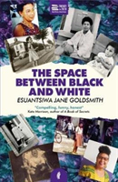 Space Between Black and White (Goldsmith Esuantsiwa Jane)(Paperback / softback)