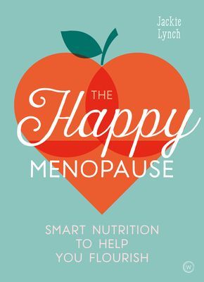Happy Menopause - Smart Nutrition to Help You Flourish (Lynch Jackie)(Paperback / softback)