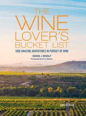 Wine Lover's Bucket List - 1,000 Amazing Adventures in Pursuit of Wine (Woolf Simon)(Pevná vazba)