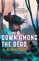 Down Among The Dead - The Farian War, Book 2 (Wagers K. B.)(Paperback / softback)