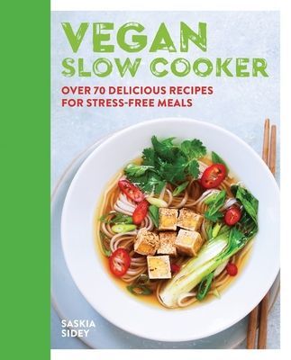 Vegan Slow Cooker - Over 70 delicious recipes for stress-free meals (Sidey Saskia)(Paperback / softback)