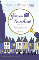 Gracie Fairshaw and the Mysterious Guest (Brownrigg Susan)(Paperback / softback)