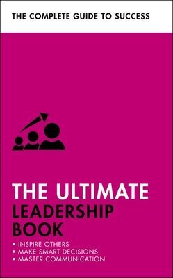 Ultimate Leadership Book - Inspire Others; Make Smart Decisions; Make a Difference (O'Connor Carol)(Paperback / softback)