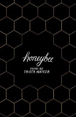 Honeybee - a story of letting go, by LGBT poet Trista Mateer (Mateer Trista)(Paperback / softback)