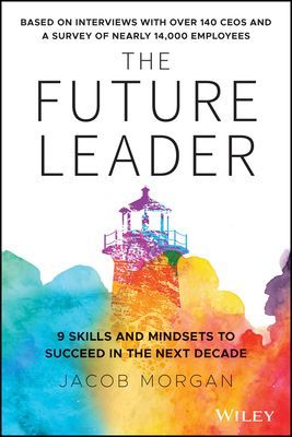 The Future Leader: 9 Skills and Mindsets to Succeed in the Next Decade (Morgan Jacob)(Pevná vazba)