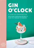 Gin O'clock - A Year of Ginspiration (Craft Gin Club)(Pevná vazba)