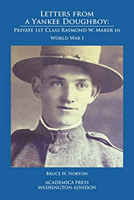 Letters from a Yankee Doughboy - Private 1st Class Raymond W. Maker in World War I (Norton Bruce H.)(Paperback / softback)