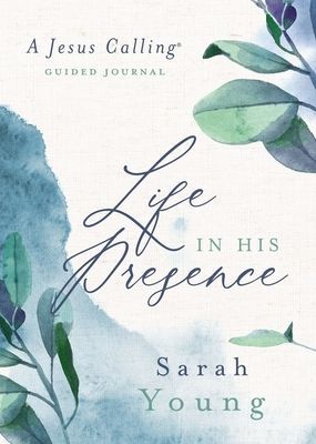 Life in His Presence - A Jesus Calling Guided Journal (Young Sarah)(Pevná vazba)