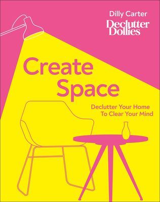 Create Space - Declutter your home to clear your mind (Carter Dilly)(Pevná vazba)
