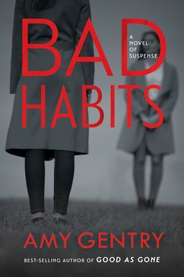 Bad Habits - By the author of the best-selling thriller GOOD AS GONE (Amy Gentry Gentry)(Pevná vazba)