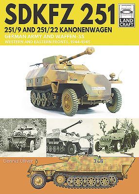 SDKFZ 251 - 251/9 and 251/22 Kanonenwagen - German Army and Waffen-SS Western and Eastern Fronts, 1944-1945 (Oliver Dennis)(Paperback / softback)