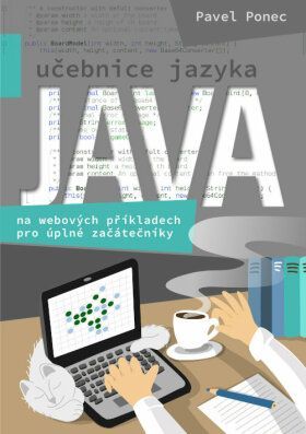 Učebnice jazyka Java na webových příkladech pro úplné začátečníky - Pavel Ponec - e-kniha