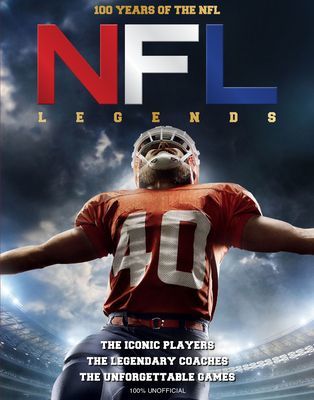 NFL Legends - The Incredible stories of the NFL's greatest players, coaches and games (Sona Books)(Pevná vazba)