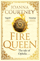Fire Queen - Shakespeare's Ophelia as you've never seen her before . . . (Courtney Joanna)(Paperback / softback)