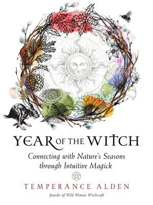 Year of the Witch - Connecting with Nature's Seasons Through Intuitive Magick (Alden Temperance (Temperance Alden))(Paperback / softback)