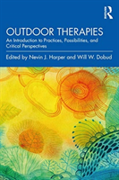 Outdoor Therapies - An Introduction to Practices, Possibilities, and Critical Perspectives(Paperback / softback)