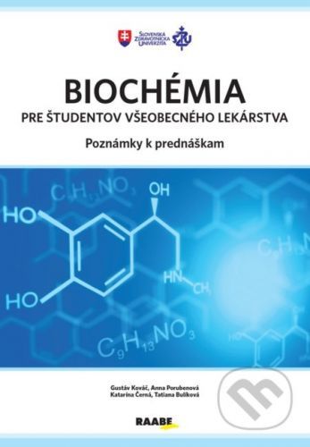 Biochémia pre študentov všeobecného lekárstva - poznámky k prednáškam - Gustáv Kováč, Anna Porubenová, Katarína Černá, Tatiana Bulíková