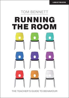 Running the Room - The Teacher's Guide to Behaviour (Bennett Tom)(Paperback / softback)
