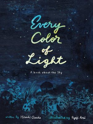 Every Color of Light - A Book about the Sky (Osada Hiroshi)(Pevná vazba)