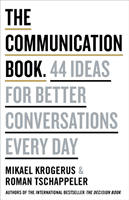 Krogerus Mikael, Tschäppeler Roman: The Communication Book: 44 Ideas for Better Conversations Every