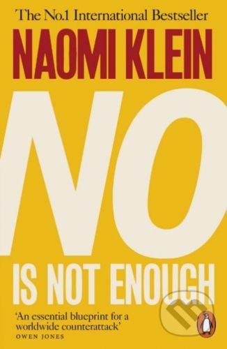 No Is Not Enough: Defeating the New Shock Politics - Klein Naomi