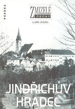 Zmizelé Čechy - Jindřichův Hradec
					 - Jirásko Luděk