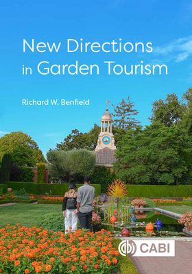 New Directions in Garden Tourism (Benfield Richard W (Central Connecticut State University USA))(Paperback / softback)