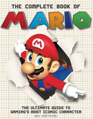 The Complete Book of Mario - The Ultimate Guide to Gaming's most iconic character (Sona Books)(Pevná vazba)