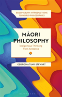 Maori Philosophy - Indigenous Thinking from Aotearoa (Stewart Dr Georgina (Auckland University of Technology New Zealand))(Paperback / softback)