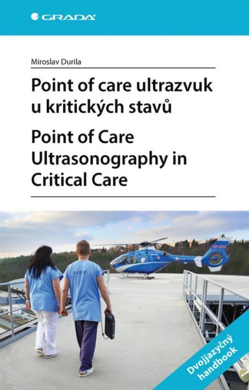 E-kniha: Point of care ultrazvuk u kritických stavů Point of Care Ultrasonography in Critical Care od Durila Miroslav