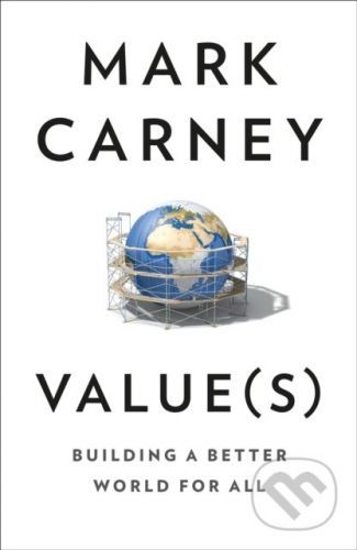 Value(S): Building A Better World For All - Mark Carney