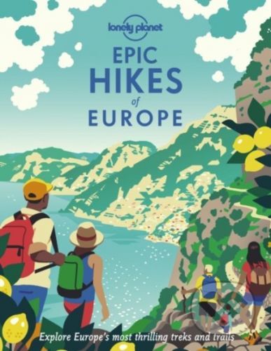 Epic Hikes of Europe - Lonely Planet