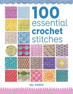 100 Essential Crochet Stitches (Pierce Val)(Paperback / softback)