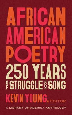 African American Poetry: : 250 Years Of Struggle & Song - A Library of America Anthology (Young Kevin)(Pevná vazba)